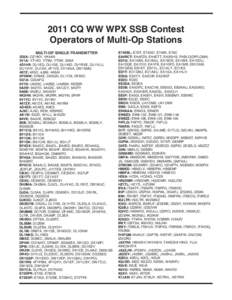 2011 CQ WW WPX SSB Contest Operators of Multi-Op Stations MULTI-OP SINGLE-TRANSMITTER 3D2A: OZ1IKY, VK4AN 3V1A: YT1AD, YT3M, YT3W, S56A 4D1HR: DU1EQ, DU1GE, DU1KID, DV1RXE, DU1VLU,