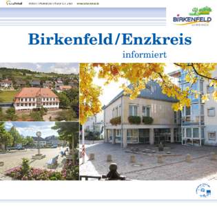 Birkenfeld / Enzkreis informiert Herzlich willkommen in der Gemeinde Birkenfeld Liebe Bürger und Besucher der Gemeinde Birkenfeld,