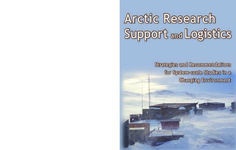 Arctic Research Support and Logistics: Strategies and Recommendations  Arctic Research Support and Logistics Strategies and Recommendations for System-scale Studies in a