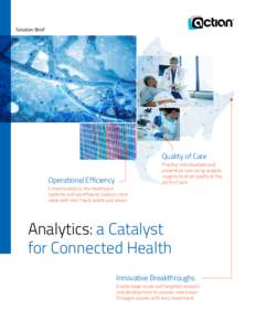 Solution Brief  Quality of Care Operational Efficiency Embed analytics into healthcare systems and workflow to capture more