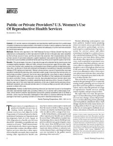ARTICLES Public or Private Providers? U.S. Women’s Use Of Reproductive Health Services By Jennifer J. Frost  Context: U.S. women receive contraceptive and reproductive health services from a wide range