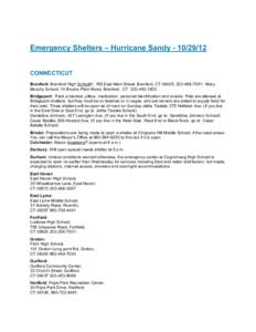 Emergency Shelters – Hurricane Sandy[removed]CONNECTICUT Branford: Branford High School , 185 East Main Street, Branford, CT 06405, [removed]; Mary Murphy School, 14 Brushy Plain Road, Branford, CT[removed]B