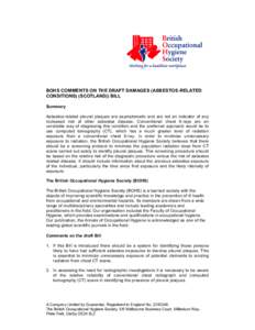 BOHS COMMENTS ON THE DRAFT DAMAGES (ASBESTOS-RELATED CONDITIONS) (SCOTLAND)) BILL Summary Asbestos-related pleural plaques are asymptomatic and are not an indicator of any increased risk of other asbestos disease. Conven