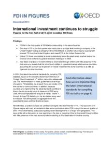 FDI IN FIGURES December 2014 International investment continues to struggle Figures for the first half of 2014 point to stalled FDI flows