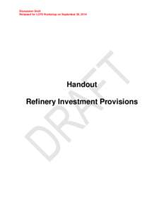 Discussion Draft Released for LCFS Workshop on September 29, 2014 Handout Refinery Investment Provisions