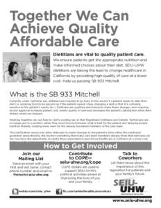 Together We Can Achieve Quality Affordable Care Dietitians are vital to quality patient care. We ensure patients get the appropriate nutrition and make informed choices about their diet. SEIU-UHW