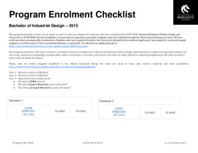 Program Enrolment Checklist Bachelor of Industrial Design – 2015 This program provides a final year of study in order to take out a degree for students who have completed the TAFE NSW Advanced Diploma Product Design an