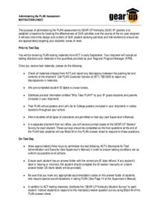 Administering the PLAN Assessment INSTRUCTION SHEET The purpose of administering the PLAN assessment to GEAR UP Kentucky (GUK) 9th graders is to establish a baseline for tracking the effectiveness of GUK activities over 