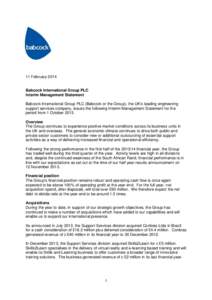 11 February 2014 Babcock International Group PLC Interim Management Statement Babcock International Group PLC (Babcock or the Group), the UK’s leading engineering support services company, issues the following Interim 