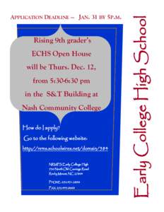 Rising 9th grader’s ECHS Open House will be Thurs. Dec. 12, from 5:30-6:30 pm in the S&T Building at Nash Community College