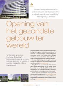 “Fortune-Creating architectuur zal een revolutie ontketenen in de bouwwereld. Het is de volgende stap in de groene ontwikkeling.” – Mede-eigenaar J.S.Abramson  Opening van