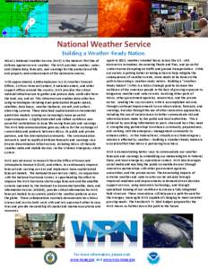 National Weather Service Building a Weather-Ready Nation. NOAA’s National Weather Service (NWS) is the Nation’s first line of defense against severe weather. The NWS provides weather, water, and climate data, forecas