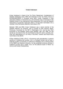 Krister Andersson  Krister Andersson is Head of the Tax Policy Department, Confederation of Swedish Enterprise since 1999 and Chairman of the Tax Policy Group of BUSINESSEUROPE in Brussels since[removed]Krister Andersson i