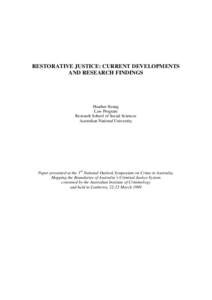 RESTORATIVE JUSTICE: CURRENT DEVELOPMENTS AND RESEARCH FINDINGS Heather Strang Law Program Research School of Social Sciences