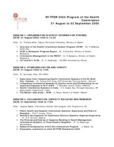 WITFOR 2005 Program of the Health Commission 31 August to 02 September 2005 SESSION 1: IMPLEMENTING DISTRICT INFORMATION SYSTEMS DATE: 31 August[removed]to 15.30