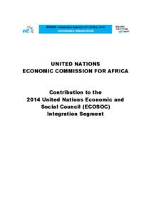 UNITED NATIONS ECONOMIC COMMISSION FOR AFRICA Contribution to the 2014 United Nations Economic and Social Council (ECOSOC)