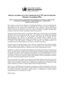 Discurso en nombre de la Alta Comisionada de la ONU para los Derechos Humanos, Navanethem Pillay (leído por Amerigo Incalcaterra, Representante, Oficina Regional de ACNUDH para América del Sur) Con ocasión de la inaug