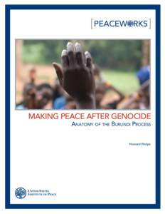 [ PEACEW  RKS [ making peace after genocide Anatomy of the Burundi Process