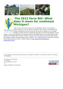 The 2012 Farm Bill: What does it mean for southeast Michigan? FSEP will host a Farm Bill community forum on Wednesday, August 10 from 6:00pm to 8:30pm. Please join us for this free event intended to inform community memb