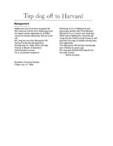 Management Melbourne law commerce graduate Mr Bill Lang has moved from selling gourmet hot dogs outside nightclubs to an MBA course at Harvard Business School in the US.