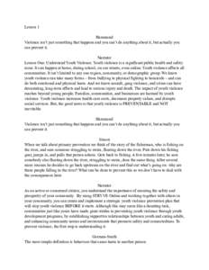 Lesson 1 Hammond Violence isn’t just something that happens and you can’t do anything about it, but actually you can prevent it. Narrator Lesson One: Understand Youth Violence. Youth violence is a significant public 