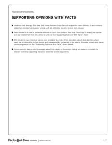 TEACHER INSTRUCTIONS  Supporting Opinions with Facts n	Establish that although The New York Times features many factual or objective news articles, it also contains subjective pieces or persuasive writing such as editor
