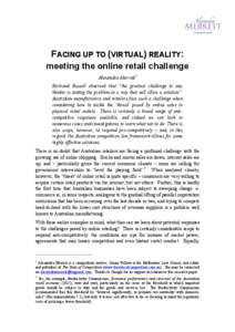 FACING UP TO (VIRTUAL) REALITY: meeting the online retail challenge Alexandra Merrett1 Bertrand Russell observed that “the greatest challenge to any thinker is stating the problem in a way that will allow a solution”
