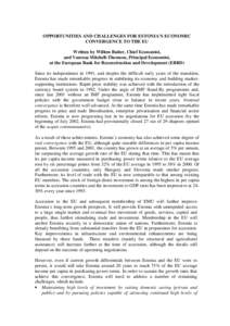 OPPORTUNITIES AND CHALLENGES FOR ESTONIA’S ECONOMIC CONVERGENCE TO THE EU Written by Willem Buiter, Chief Economist, and Vanessa Mitchell-Thomson, Principal Economist, at the European Bank for Reconstruction and Develo