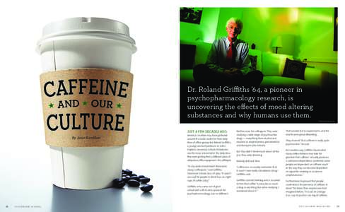 Dr. Roland Griffiths ’64, a pioneer in psychopharmacology research, is uncovering the effects of mood altering substances and why humans use them. Photo by Dennis Drenner