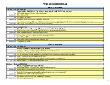 PANEL 8 SESSION SCHEDULE Monday, August 18 8:30 am - 10:00 am SESSION 1 Searching for the Utility of the Future: What Does It Look Like? (Peter duPont) Title: Utility of the Future and the Role of Energy Efficiency