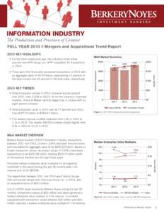 INFORMATION INDUSTRY The Production and Provision of Content FULL YEAR 2013 :: Mergers and Acquisitions Trend Report 2013 KEY HIGHLIGHTS • For the third consecutive year, the industry’s most active acquirer was WPP G