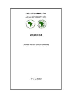 AFRICAN DEVELOPMENT BANK AFRICAN DEVELOPMENT FUND SIERRA LEONE  LONG-TERM STRATEGY CONSULTATION MEETING
