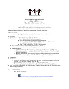 Ridgefield Prevention Council May 7, 2013 Chamber of Commerce 7:15pm Mission: The Ridgefield Prevention Council supports a safe and healthy environment for all of Ridgefield’s families through awareness, education and 