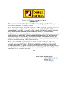 Statement in Response to Oregonian Inquiry January 13, 2015 “Foster Farms is committed to the highest levels of food safety and regrets any illness that may have previously been associated with any of its products. “