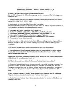 Tennessee National Guard License Plate FAQs Q. What is the 2015 Officer License Plate Renewal Procedure? During 2014 a change in the Officer license plate procedure was enacted. The following process applied in 2015: A. 