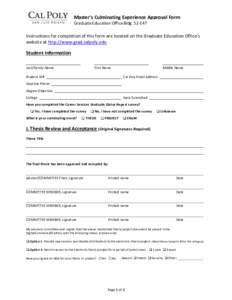 Master’s	
  Culminating	
  Experience	
  Approval	
  Form	
   Graduate	
  Education	
  Office	
  Bldg.	
  52-­‐E47	
   	
   Instructions	
  for	
  completion	
  of	
  this	
  form	
  are	
  located
