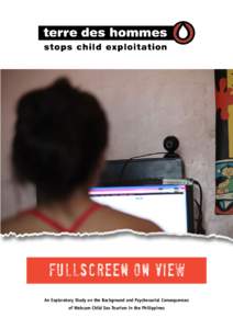 fullscreen on view An Exploratory Study on the Background and Psychosocial Consequences of Webcam Child Sex Tourism in the Philippines Fullscreen on view