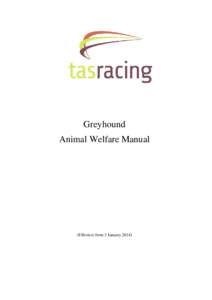 Greyhound Animal Welfare Manual (Effective from 3 January 2014)  Tasracing Pty Ltd