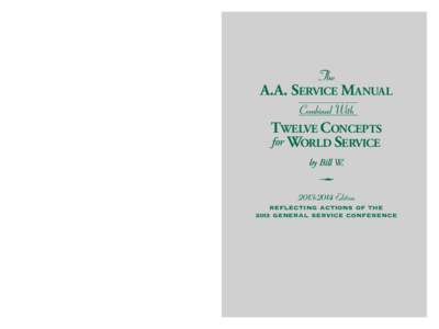 THE A.A. SERVICE MANUAL • TWELVE CONCEPTS for WORLD SERVICE  This is A.A. General Service Conference-approved literature  The