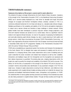 THOR Publishable summary Summary description of the project context and its main objectives The climate of Europe is strongly influenced by the North Atlantic Ocean circulation. Variations of the strength of the Thermoha