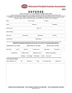 2013  DEFENSE WFCA OFFICIAL ALL-CONFERENCE NOMINATION FORM Fill in any information you feel is pertinent to your player’s nomination. Use ONLY THIS SIDE OF THE FORM; DO NOT SUPPLEMENT IT. Your player will be judged by 