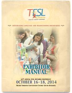 integrating language and transcending boundaries  EXHIBITOR MANUAL 42ND ANNUAL TESL ONTARIO CONFERENCE