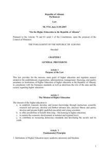 Republic of Albania Parliament Law N0. 9741, date[removed] “On the Higher Education in the Republic of Albania” Pursuant to the Articles 78 and 83 point 1 of the Constitution, upon the proposal of the