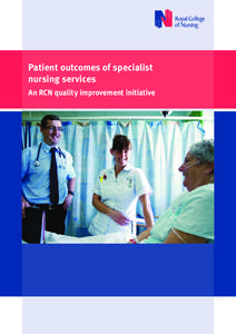 Patient outcomes of specialist nursing services An RCN quality improvement initiative Patient outcomes of specialist nursing services