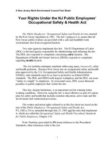 A New Jersey Work Environment Council Fact Sheet  Your Rights Under the NJ Public Employees’ Occupational Safety & Health Act The Public Employees’ Occupational Safety and Health Act was enacted by the New Jersey leg