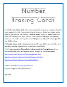 Number Tracing/Cards Print the Number Tracing Cards in this set onto cardstock, laminate, and cut along the white line to separate the cards. Punch a hole in the top left corner of each card and put onto a jump ring {key