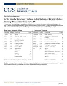 UNIVERSITY OF PITTSBURGH  Transfer Credit Agreement Butler County Community College to the College of General Studies Criminology (AA) to Administration of Justice (BA)