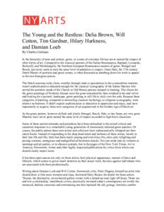The Young and the Restless: Delia Brown, Will Cotton, Tim Gardner, Hilary Harkness, and Damian Loeb By Charles Giuliano In the hierarchy of taste and culture, genre, or scenes of everyday life has never earned the respec
