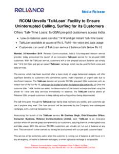 Media Release p RCOM Unveils ‘TalkLoan’ Facility to Ensure Uninterrupted Calling, Surfing for its Customers Offers ‘Talk-Time Loans’ to GSM pre-paid customers across India