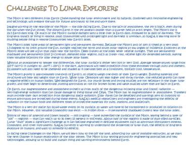 CHALLENGES TO LUNAR EXPLO XPLOR ERS The Moon is very different from Earth! Understanding the lunar environment and its hazards, combined with innovative engineering and technology, will prepare the way for future astrona